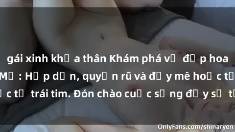 gái xinh khỏa thân Khám phá vẻ đẹp hoang dã của sex gái Mỹ: Hấp dẫn, quyến rũ và đầy mê hoặc từ trái tim. Đón chào cuộc sống đầy sự tự do và đam mê!