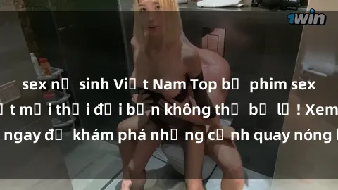 sex nữ sinh Việt Nam Top bộ phim sex Hàn Quốc hot nhất mọi thời đại bạn không thể bỏ lỡ! Xem ngay để khám phá những cảnh quay nóng bỏng, đầy nghẹt thở!