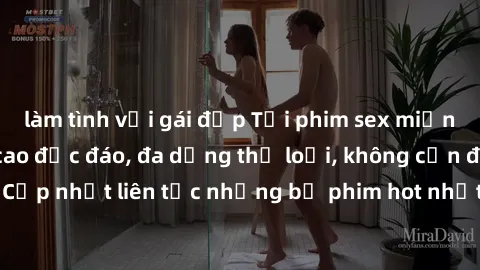 làm tình với gái đẹp Tải phim sex miễn phí chất lượng cao độc đáo, đa dạng thể loại, không cần đăng ký tài khoản. Cập nhật liên tục những bộ phim hot nhất trên thị trường. Sự lựa chọn hàng đầu cho ngư