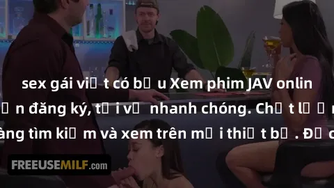 sex gái việt có bầu Xem phim JAV online miễn phí không cần đăng ký, tải về nhanh chóng. Chất lượng HD, dễ dàng tìm kiếm và xem trên mọi thiết bị. Đặc biệt, không quảng cáo làm phiền.