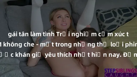 gái tân làm tình Trải nghiệm cảm xúc thăng hoa với jav SM không che - một trong những thể loại phim người lớn được khán giả yêu thích nhất hiện nay. Đảm bảo đem lại sự hấp dẫn, kích thích tối đa cho n