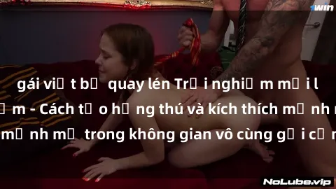 gái việt bị quay lén Trải nghiệm mới lạ với sex phòng tắm - Cách tạo hứng thú và kích thích mạnh mẽ trong không gian vô cùng gợi cảm và lãng mạn