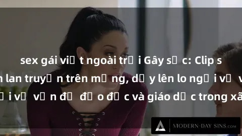 sex gái việt ngoài trời Gây sốc: Clip sex mẹ con Việt Nam lan truyền trên mạng, dấy lên lo ngại về vấn đề đạo đức và giáo dục trong xã hội hiện nay.