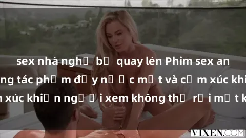 sex nhà nghỉ bị quay lén Phim sex anime đỉnh cao: Những tác phẩm đầy nước mắt và cảm xúc khiến người xem không thể rời mắt khỏi màn hình